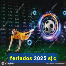 feriados 2025 sjc